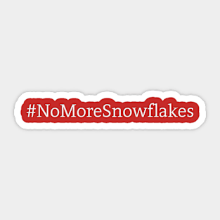 No More Snowflakes Sticker